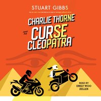 Charlie Thorne and the Curse of Cleopatra - Stuart Gibbs - audiobook