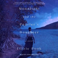 Moonlight and the Pearler's Daughter - Lizzie Pook - audiobook