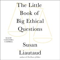 Little Book of Big Ethical Questions - Susan Liautaud - audiobook