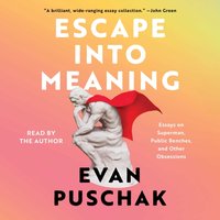 Escape into Meaning - Evan Puschak - audiobook