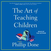 Art of Teaching Children - Phillip Done - audiobook