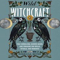Wild Witchcraft - Rebecca Beyer - audiobook