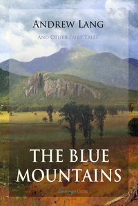 The Blue Mountains and Other Fairy Tales - Andrew Lang - ebook