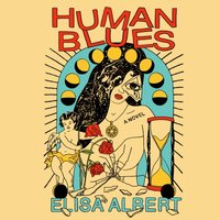 Human Blues - Elisa Albert - audiobook