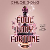 Foul Lady Fortune - Chloe Gong - audiobook
