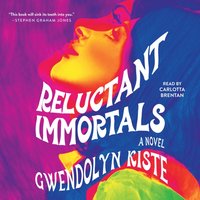 Reluctant Immortals - Gwendolyn Kiste - audiobook