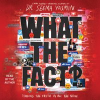 What the Fact? - Seema Yasmin - audiobook