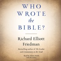 Who Wrote the Bible? - Richard Friedman - audiobook