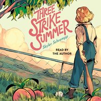 Three Strike Summer - Skyler Schrempp - audiobook