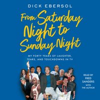 From Saturday Night to Sunday Night - Dick Ebersol - audiobook