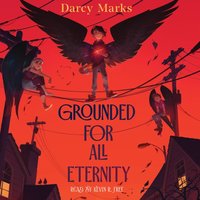 Grounded for All Eternity - Darcy Marks - audiobook