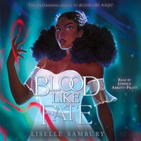 Blood Like Fate - Liselle Sambury - audiobook