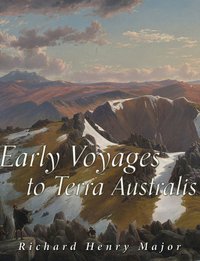 Early Voyages to Terra Australis - Richard Henry Major - ebook