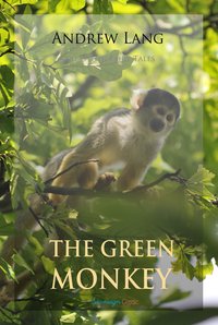 The Green Monkey and Other Fairy Tales - Andrew Lang - ebook