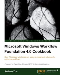 Microsoft Windows Workflow Foundation 4.0 Cookbook - Andrew Zhu - ebook