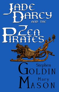 Jade Darcy and the Zen Pirates - Stephen Goldin - ebook