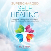 Supercharged Self-Healing - RJ Spina - audiobook