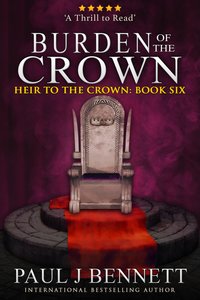 Burden of the Crown - Paul J Bennett - ebook