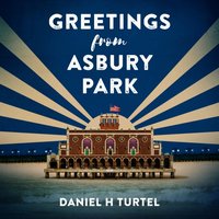 Greetings from Asbury Park - Daniel H. Turtel - audiobook