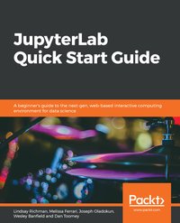 JupyterLab Quick Start Guide - Lindsay Richman - ebook