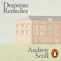 Desperate Remedies - Andrew Scull - audiobook