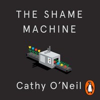 Shame Machine - Cathy O'Neil - audiobook