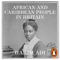 African and Caribbean People in Britain - Hakim Adi - audiobook