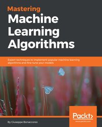 Mastering Machine Learning Algorithms - Giuseppe Bonaccorso c/o Quandoo - ebook