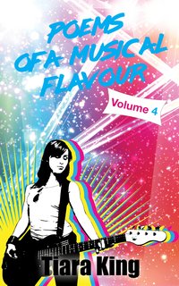 Poems Of A Musical Flavour: Volume 4 - Tiara King - ebook