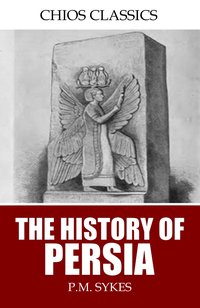 The History of Persia - P.M. Sykes - ebook