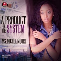 Product of the System - Michel Moore - audiobook