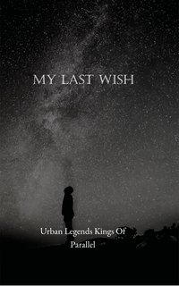 My Last Wish - Urban Legends Kings Of Parallel - ebook