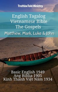 English Tagalog Vietnamese Bible - The Gospels - Matthew, Mark, Luke & John - TruthBeTold Ministry - ebook