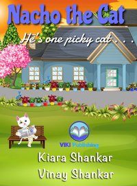 Nacho the Cat: He’s One Picky Cat . . . - Kiara Shankar - ebook