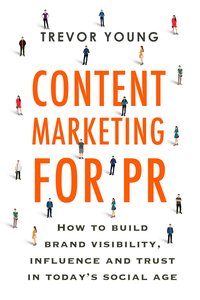 Content Marketing for PR - Trevor Young - ebook