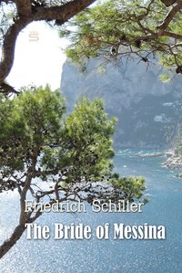 The Bride of Messina - Friedrich Schiller - ebook