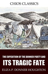 The Expedition of the Donner Party and Its Tragic Fate - Eliza P. Donner Houghton - ebook