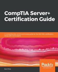 CompTIA Server+ Certification Guide - Ron Price - ebook