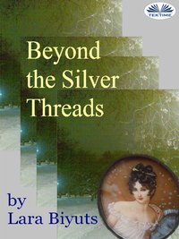 Beyond The Silver Threads - Lara Biyuts - ebook