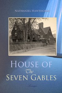 House of the Seven Gables - Nathaniel Hawthorne - ebook