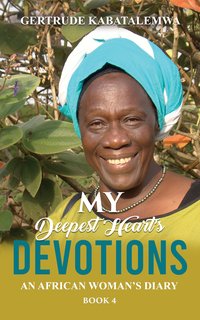 My Deepest Heart’s Devotions 4 - Gertrude Kabatalemwa - ebook