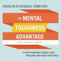 Mental Toughness Advantage - Douglas Comstock - audiobook