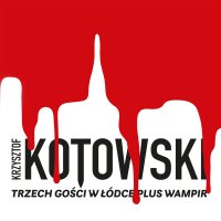 Trzech Gości w Łódce Plus Wampir - Krzysztof Kotowski - audiobook