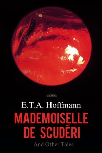 Mademoiselle de Scuderi and Other Tales - E. T. A. Hoffmann - ebook