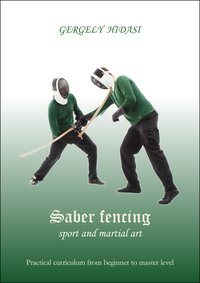 Saber fencing, sport and martial art - Gergely Hidasi - ebook