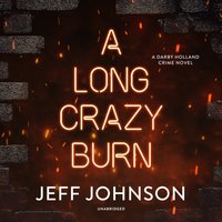 Long Crazy Burn - Jeff Johnson - audiobook