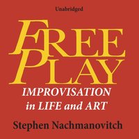 Free Play - Stephen Nachmanovitch - audiobook