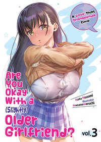 Are You Okay With a Slightly Older Girlfriend? Volume 3 - Kota Nozomi - ebook