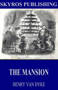 The Mansion - Henry Van Dyke - ebook