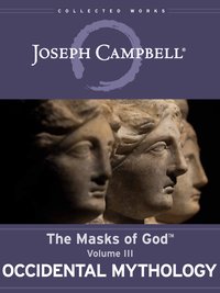 Occidental Mythology - Joseph Campbell - ebook